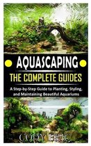 Aquascaping the Complete Guides