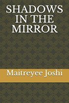 Shadows in the Mirror