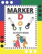 Dot Markers Activity Book: Dot Markers Coloring Book For Toddlers ABC Alphabet Things That Go Dot Book