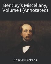 Bentley's Miscellany, Volume I (Annotated)