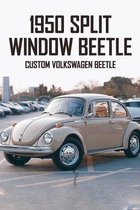 1950 Split Window Beetle: Custom Volkswagen Beetle