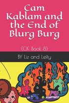 Cam Kablam and the End of Blurg Burg
