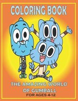 Coloring Book THE AMAZING WORLD OF GUMBALL For Ages 4-12