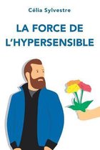 La Force de l'Hypersensible