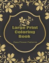 Large Print Coloring Book Easy Flower Patterns