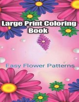 Large Print Coloring Book Easy Flower Patterns