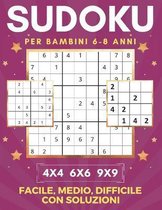 Sudoku Per Bambini 6-8 Anni - 4x4 6x6 9x9 - Facile, Medio, Difficile con Soluzioni