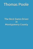 The Best Damn Driver in Montgomery County