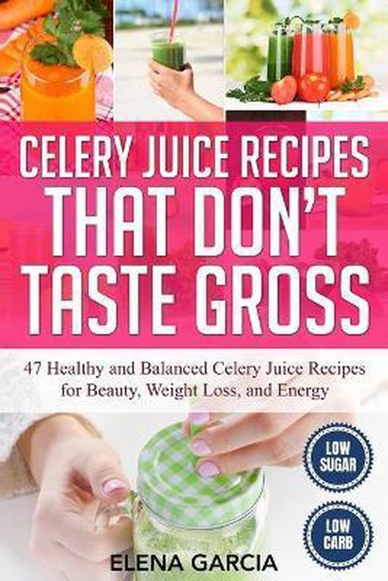 Celery, Celery Juice, Juicing- Celery Juice Recipes That Don ... - cover