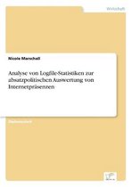 Analyse von Logfile-Statistiken zur absatzpolitischen Auswertung von Internetprasenzen