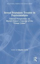Relational Perspectives Book Series- Sexual Boundary Trouble in Psychoanalysis
