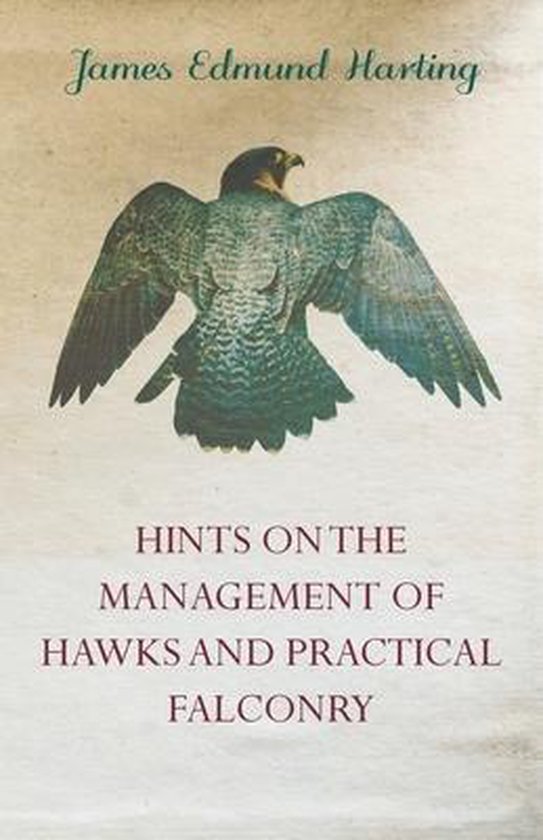 Hints on the Management of Hawks and Practical Falconry - cover