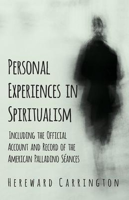Personal Experiences in Spiritualism - Including the Officia ... - cover