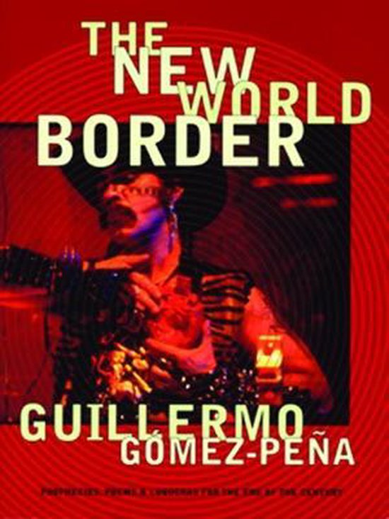 Boekomslag met 'The New World Border' en Guillermo Gomez-Pena, met een afbeelding van een persoon met een hoed op.