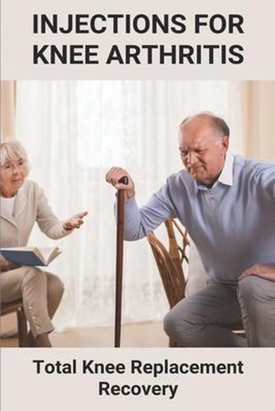 Injections For Knee Arthritis Total Knee Replacement Recovery,