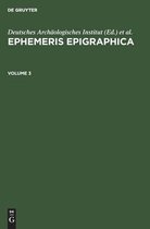 Ephemeris Epigraphica. Volume 3