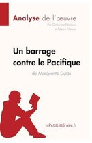 Un barrage contre le Pacifique de Marguerite Duras (Analyse de l'oeuvre)