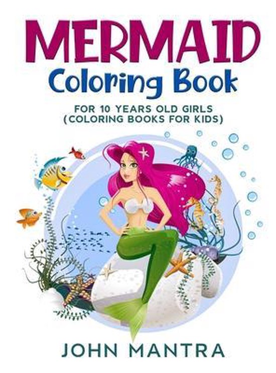 Mermaid Coloring Book For 10 Years old Girls (Coloring Books for Kids