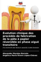 Evolution clinique des procedes de fabrication de la pate a papier reversible en phase aigue transitoire