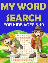 My Word Search for Kids Ages 6-10: Practice Spelling, Learn Vocabulary, and Improve Reading Skills With 450 Puzzles, size (8.5"x11") For Kids Ages 6-1