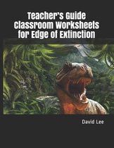 Teacher's Guide Classroom Worksheets for Edge of Extinction