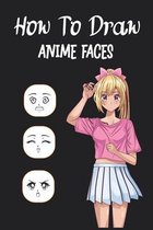 How To Draw Anime Faces