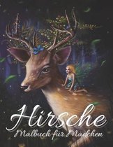Hirsche Malbuch für Mädchen: Entspannendes Malbuch für und Jugendliche - Mädchen - schöne Hirsche zum Ausmalen