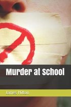 Murder at School