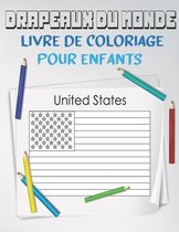 Drapeaux Du Monde Livre De Coloriage Pour Enfants: Apprendre les drapeaux en s'amusant, Un cahier de coloriage pour enfants qui aiment la géographie