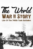 The World War Ii Story Life Of The 740th Tank Battalion