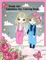 Galentines Day Coloring Book: Pretty Girls for Best Friends Forever Coloring Book before Valentine's Day with Cute Designs