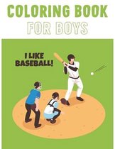 I Like Baseball: Coloring Book For Boys Aged 6-12