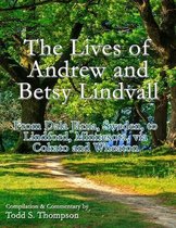 The Lives of Andrew and Betsy Lindvall: From Dala Järna, Sweden, to Lindford, Minnesota, via Cokato and Wheaton