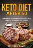 Simple Ketogenic Cooking- Keto Diet after 50