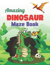 Amazing Dinosaur Maze Book: A Book Type Of Beautiful Brain games Gift