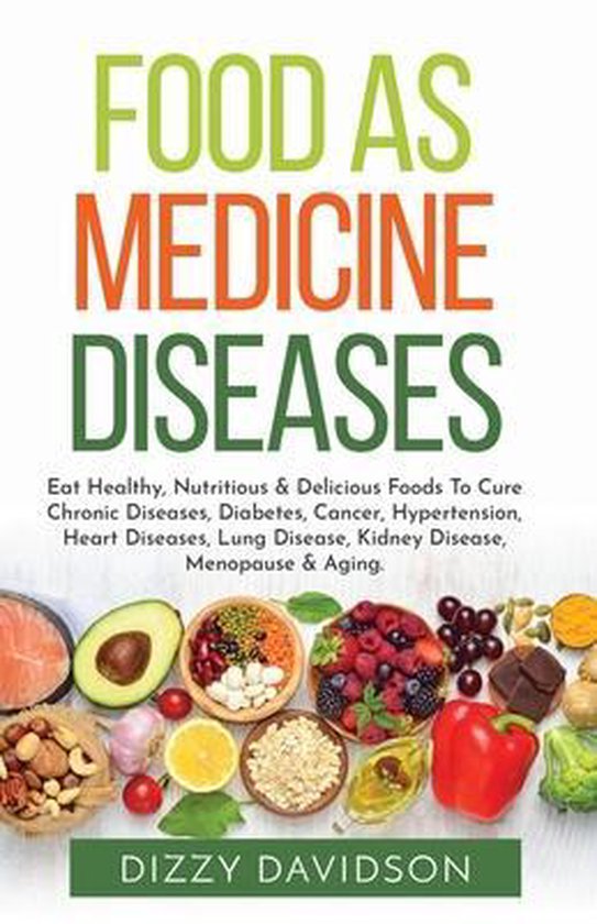 Foods That Cure Diseases Food as Medicine Diseases, Dizzy Davidson