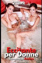 Eccitante per Donne: 2 Libri in 1
