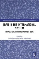 Routledge Advances in International Relations and Global Politics- Iran in the International System