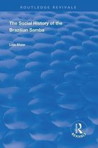 Routledge Revivals-The Social History of the Brazilian Samba