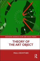 Routledge Advances in Art and Visual Studies- Theory of the Art Object