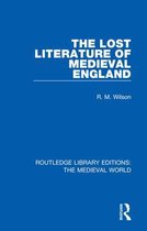 Routledge Library Editions: The Medieval World-The Lost Literature of Medieval England