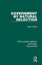 Routledge Library Editions: Evolution- Government by Natural Selection