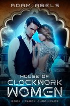 Clock Chronicles 1 - House of Clockwork Women