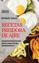 Recetas Freidora de Aire 2021 (Air Fryer Recipes Spanish Edition)