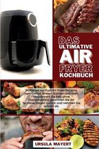 Das Ultimative Air Fryer Kochbuch