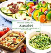 Probier's mal mit...Zucchini