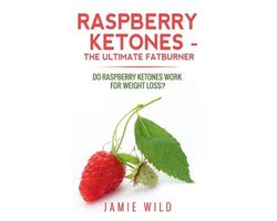 Raspberry Ketones - The Ultimate Fatburner