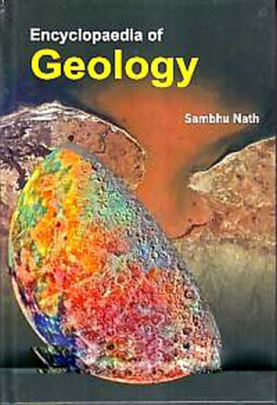 Encyclopaedia Of Geology (ebook), Sambhu Nath 9789353147556 Boeken
