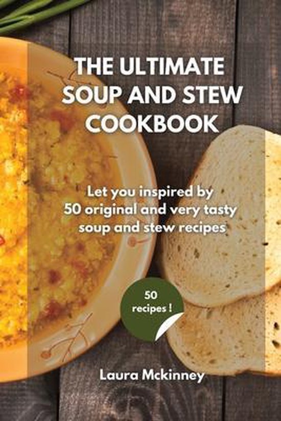 The Ultimate Soup and Stew Cookbook, Laura Mckinney 9781801797245