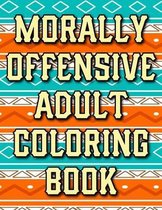 Morally Offensive Adult Coloring Book